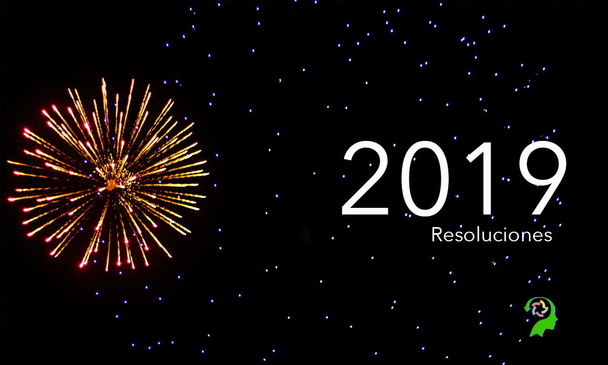 Cómo hacer Realidad las Resoluciones de Año Nuevo 2019